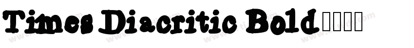 Times Diacritic Bold字体转换